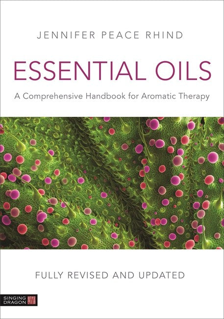 Essential Oils (Fully Revised and Updated 3rd Edition) 3/e