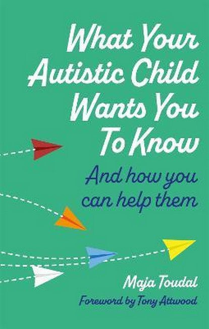 What Your Autistic Child Wants You to Know