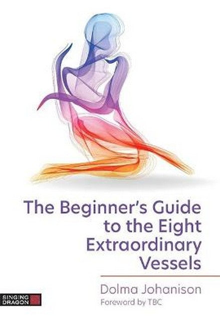 The Beginner's Guide to the Eight Extraordinary Vessels