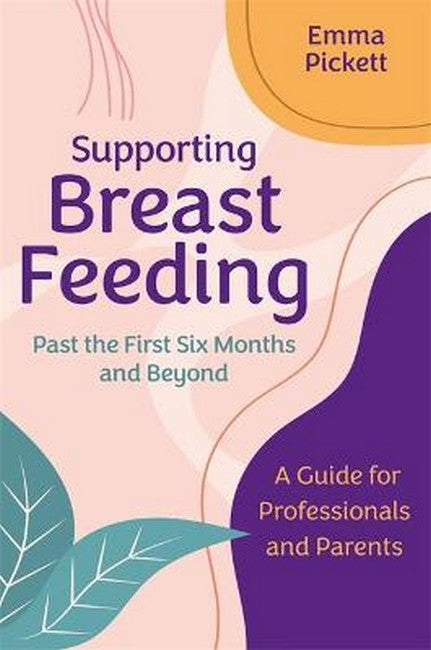 Supporting Breastfeeding Past the First Six Months and Beyond