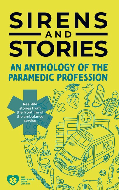 Sirens and Stories: An Anthology of the Paramedic Profession