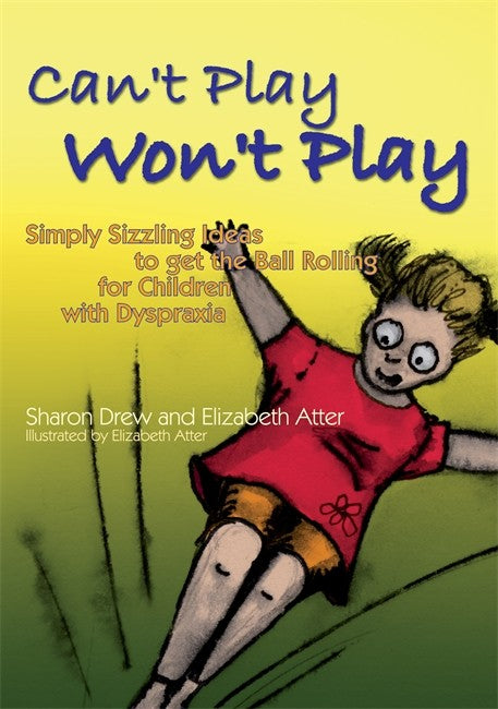 Can't Play Won't Play: Simply Sizzling Ideas to Get the Ball Rolling for