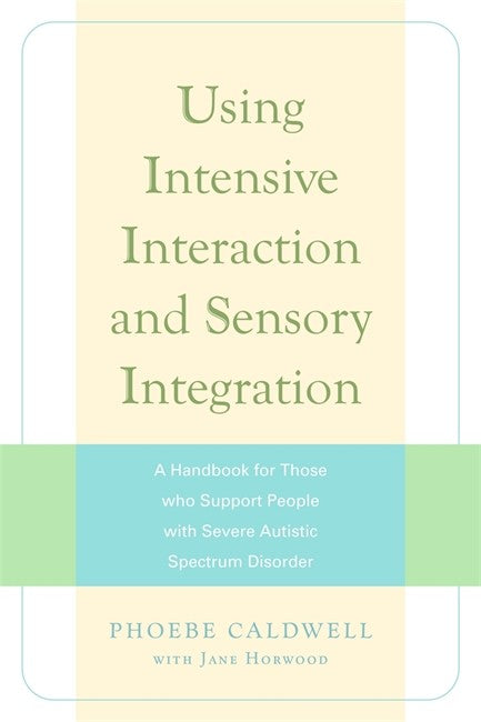 Using Intensive Interaction and Sensory Integration