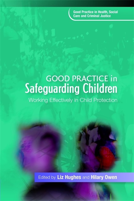 Good Practice in Safeguarding Children: Working Effectively in Child Pro