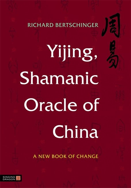 Yijing, Shamanic Oracle of China