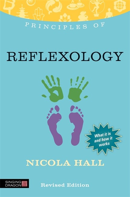 Principles of Reflexology: What it is, how it works, and what it can do