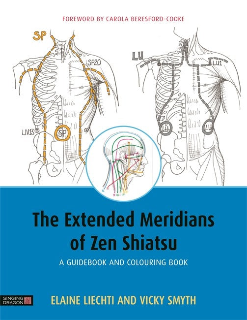 Extended Meridians of Zen Shiatsu: A Guidebook and Colouring Book