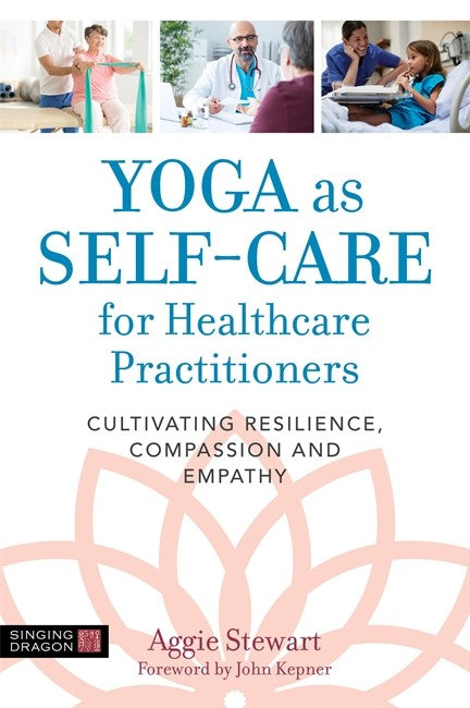 Yoga as Self-Care for Healthcare Practitioners