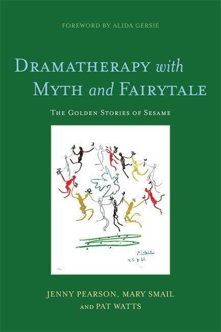 Dramatherapy with Myth and Fairytale: The Golden Stories of Sesame