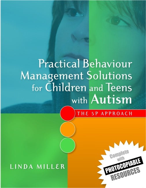 Practical Behaviour Management Solutions for Children and Teens with Aut