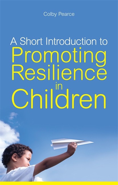 A Short Introduction to Promoting Resilience in Children