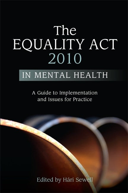 Equality Act 2010 in Mental Health: A Guide to Implementation and Issues