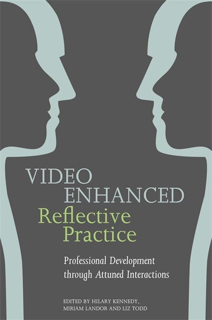 Video Enhanced Reflective Practice: Professional Development through Att