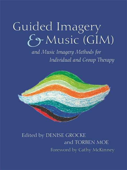 Guided Imagery and Music (GIM) and Music Imagery Methods for Individual