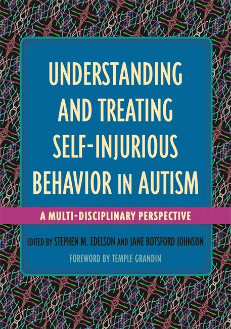 Understanding and Treating Self-Injurious Behavior in Autism