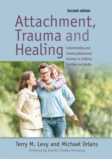 Attachment, Trauma, and Healing 2/e