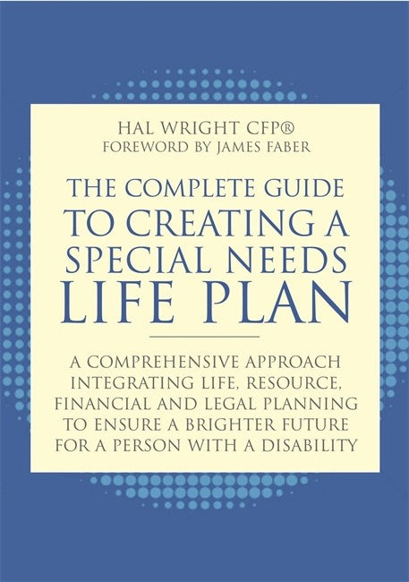 The Complete Guide to Creating a Special Needs Life Plan