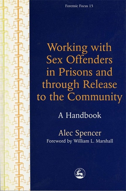 Working with Sex Offenders in Prisons and through Release to the Community