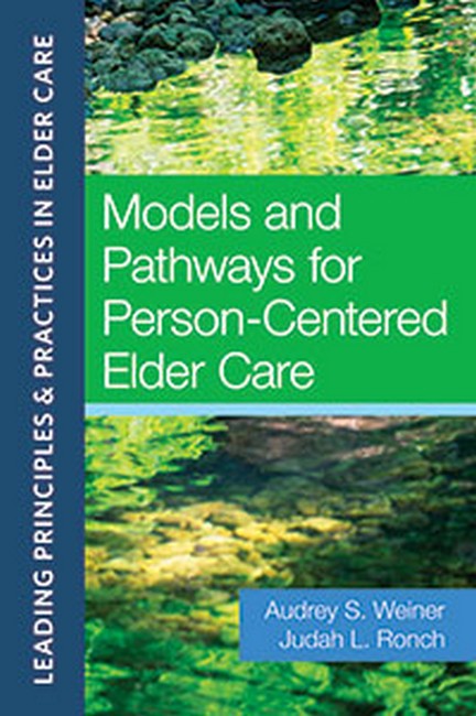 Models and Pathways for Person-Centered Elder Care