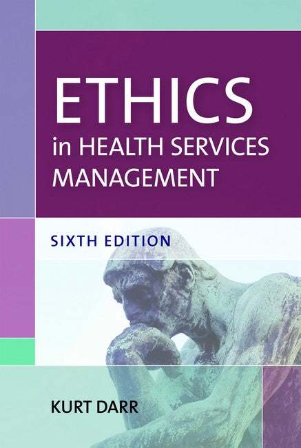 Ethics in Health Services Management 6/e