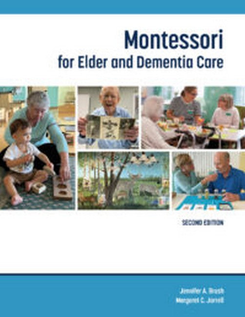 Montessori for Elder and Dementia Care 2/e Revised